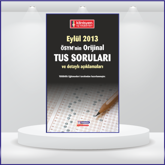 EYLÜL 2013 ÖSYM'nin Orjinal TUS SORULARI EYLÜL 2013 ÖSYM'nin Orjinal TUS SORULARI