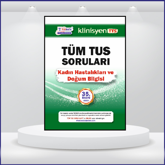 Tüm TUS Soruları ( 35.Baskı ) Kadın Doğum Tüm TUS Soruları ( 35.Baskı ) Kadın Doğum